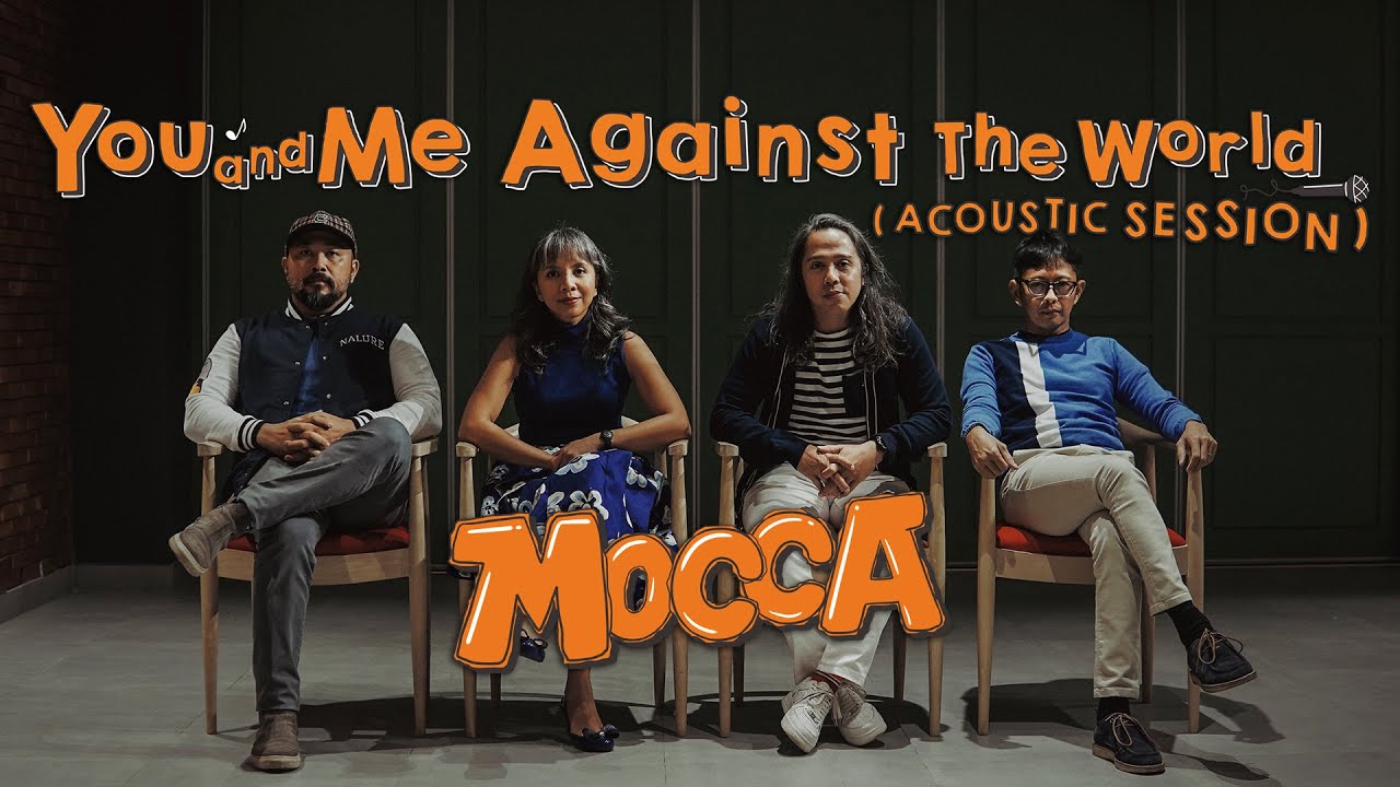 Mocca Rilis ‘You and Me Against the World’ Mocca Rilis ‘You and Me Against the World’