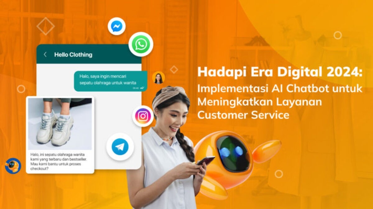 Hadapi Era Digital 2024: Implementasi AI Chatbot untuk Meningkatkan Layanan Customer Service Hadapi Era Digital 2024: Implementasi AI Chatbot untuk Meningkatkan Layanan Customer Service